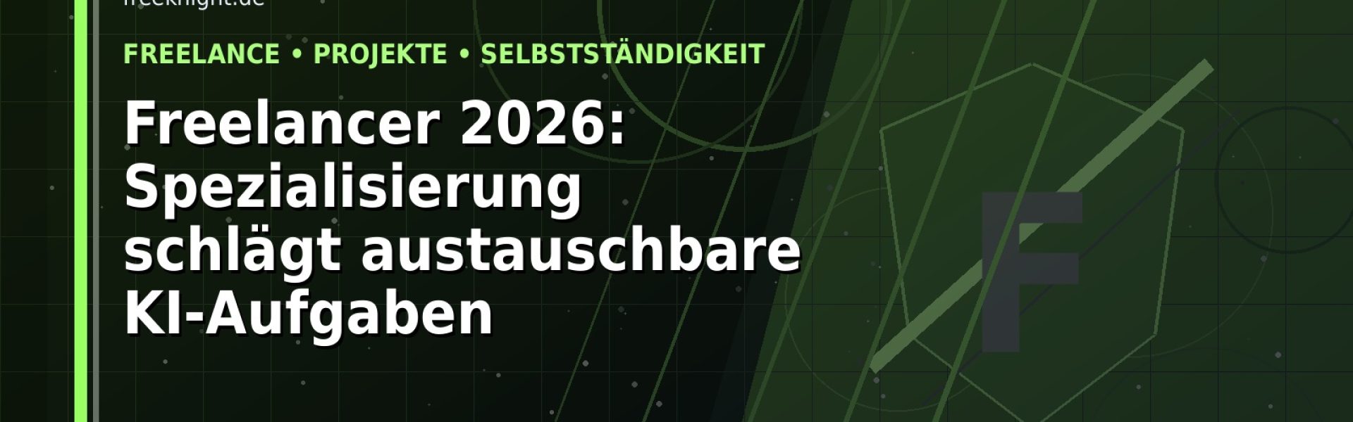 Freelancer 2026: Spezialisierung schlägt austauschbare KI-Aufgaben: Der Karriere-Guide für Freelancer